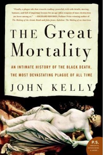 The Great Mortality: An Intimate History of the Black Death, the Most Devastating Plague of All Time