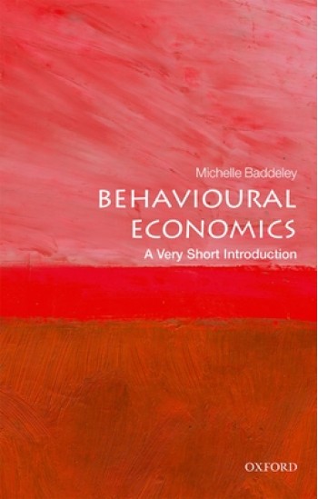 Behavioural Economics: A Very Short Introduction