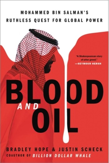 Blood and Oil: Mohammed Bin Salman's Ruthless Quest for Global Power