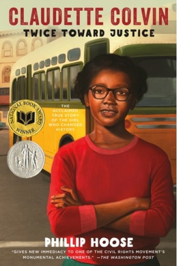 Claudette Colvin: Twice Toward Justice (Newbery Honor Book; National Book Award Winner)