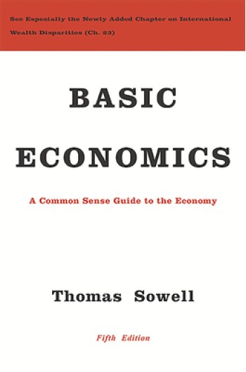 Basic Economics: A Common Sense Guide to the Economy