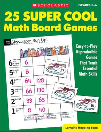 25 Super Cool Math Board Games: Easy-To-Play Reproducible Games That Teach Essential Math Skills