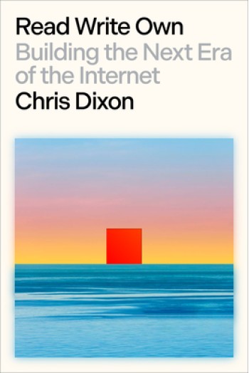 Read Write Own: Building the Next Era of the Internet