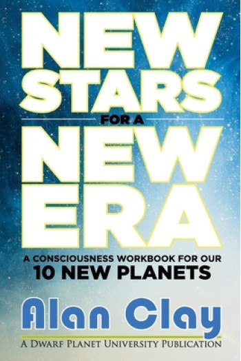 New Stars for a New Era: A Consciousness Workbook for our 10 New Planets