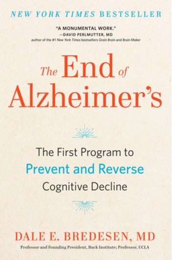 The End of Alzheimer's: The First Program to Prevent and Reverse Cognitive Decline