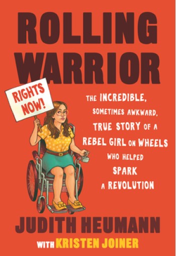 Rolling Warrior: The Incredible, Sometimes Awkward, True Story of a Rebel Girl on Wheels Who Helped Spark a Revolution