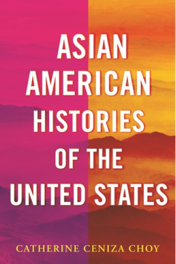 Asian American Histories of the United States