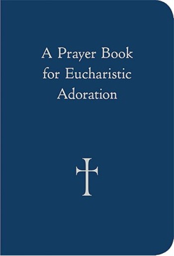 A Prayer Book for Eucharistic Adoration