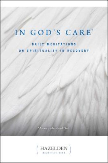 In God's Care: Daily Meditations on Spirituality in Recovery