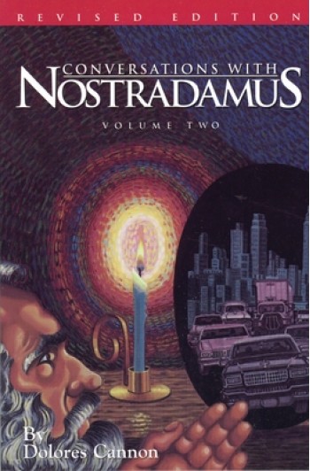 Conversations with Nostradamus: His Prophecies Explained