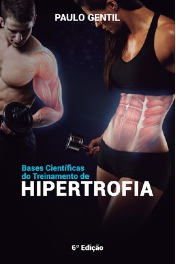 Bases cient?ficas do treinamento de hipertrofia