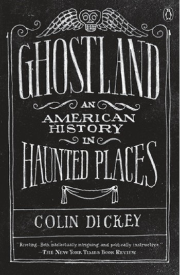 Ghostland: An American History in Haunted Places