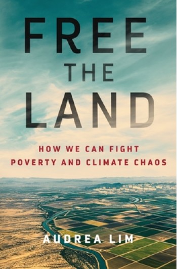 Free the Land: How We Can Fight Poverty and Climate Chaos