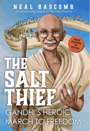 The Salt Thief: Gandhi's Heroic March to Freedom