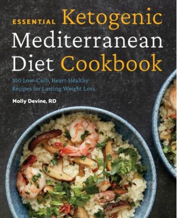 Essential Ketogenic Mediterranean Diet Cookbook: 100 Low-Carb, Heart-Healthy Recipes for Lasting Weight Loss