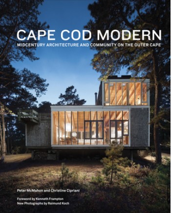 Cape Cod Modern: Midcentury Architecture and Community on the Outer Cape