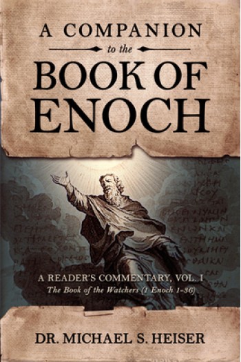 A Companion to the Book of Enoch: A Reader's Commentary, Vol I: The Book of the Watchers (1 Enoch 1-36): A Reader's Commentary, Vol I: The Book of the