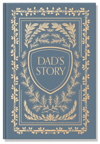 Dad's Story: A Memory and Keepsake Journal for My Family