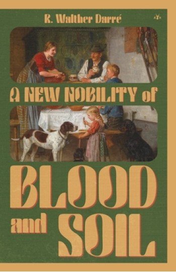 A New Nobility of Blood and Soil