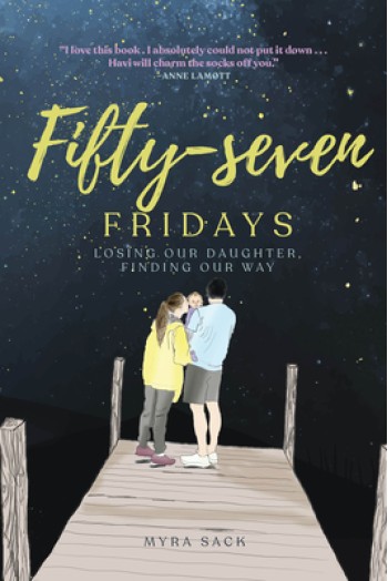 Fifty-Seven Fridays: Losing Our Daughter, Finding Our Way