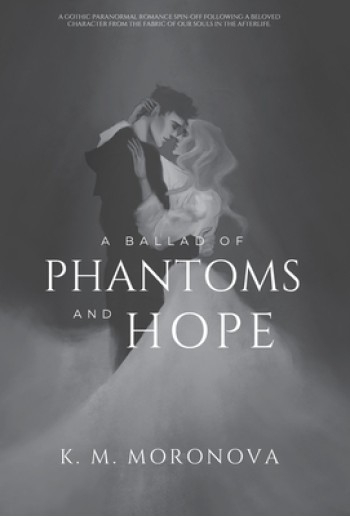 A Ballad of Phantoms and Hope