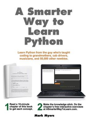 A Smarter Way to Learn Python: Learn it faster. Remember it longer.