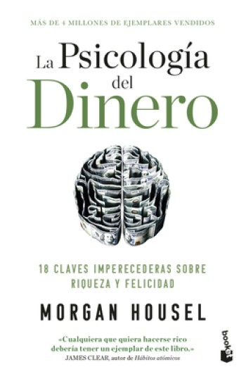 La Psicolog?a del Dinero: 18 Claves Imperecederas Sobre Riqueza Y Felicidad / The Psychology of Money