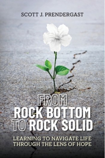 From Rock Bottom To Rock Solid: Learning To Navigate Life Through the Lens Of Hope