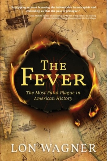 The Fever: The Most Fatal Plague in American History