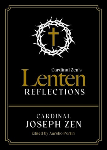 Cardinal Zen's Lenten Reflections