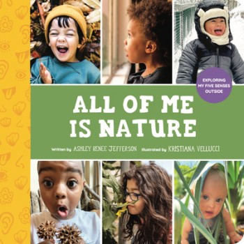 All of Me Is Nature: Exploring My Five Senses Outside