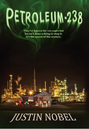 Petroleum-238: Big Oil's Dangerous Secret and the Grassroots Fight to Stop It